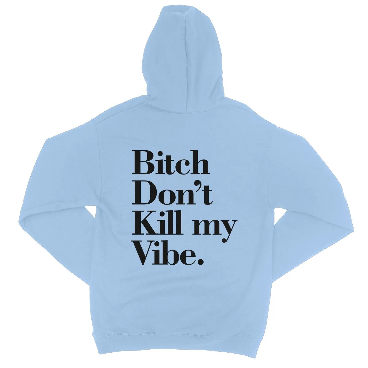 DONT KILL MY VIBE MASKED  College Hoodie