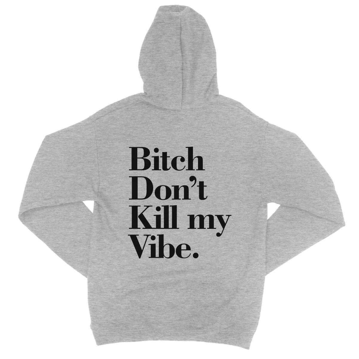 DONT KILL MY VIBE MASKED  College Hoodie