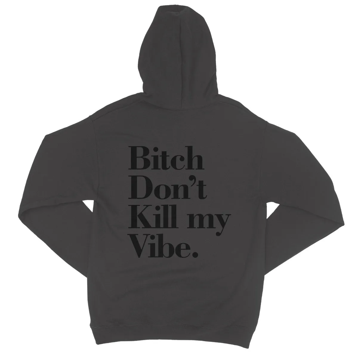 DONT KILL MY VIBE MASKED  College Hoodie